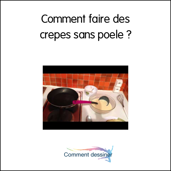 Comment faire des crepes sans poele